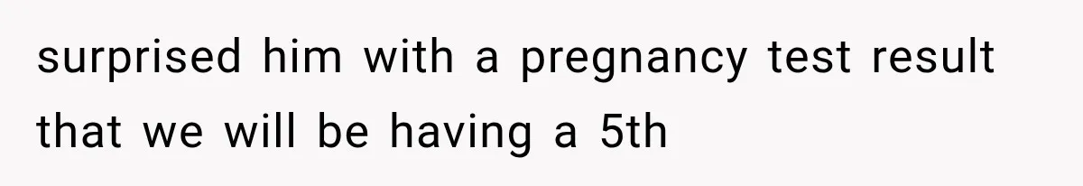 Woman Surprises Husband With Baby News, But His Reaction Destroys Their Marriage surprised him with a pregnancy test result that we will be having a 5th