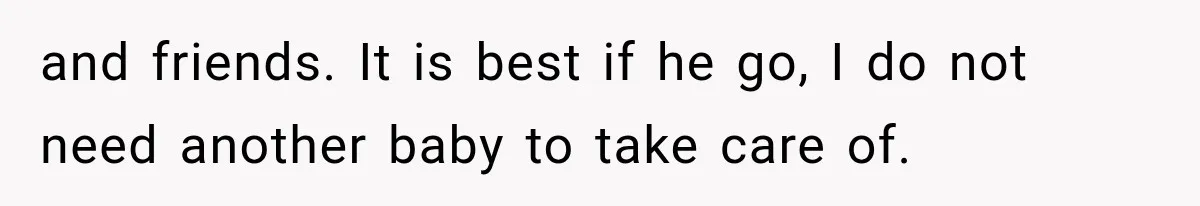 Woman Surprises Husband With Baby News, But His Reaction Destroys Their Marriage and friends. It is best if he go, I do not need another baby to take care of.