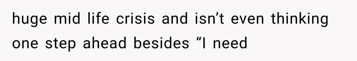 Woman Surprises Husband With Baby News, But His Reaction Destroys Their Marriage huge mid life crisis and isn’t even thinking one step ahead besides “I need