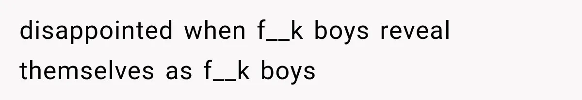 Woman Thought He Was Her Soulmate, Then He Left Without Explaining Why disappointed when f__k boys reveal themselves as f__k boys