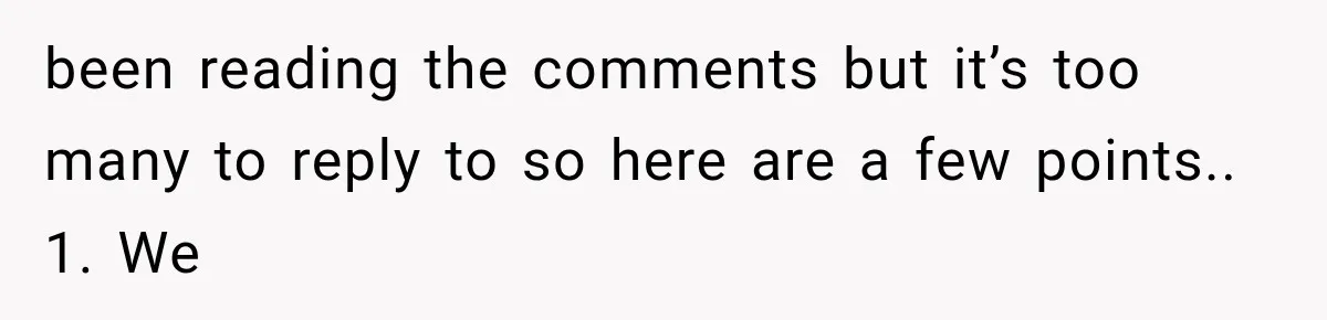 been reading the comments but it’s too many to reply to so here are a few points.. 1. We