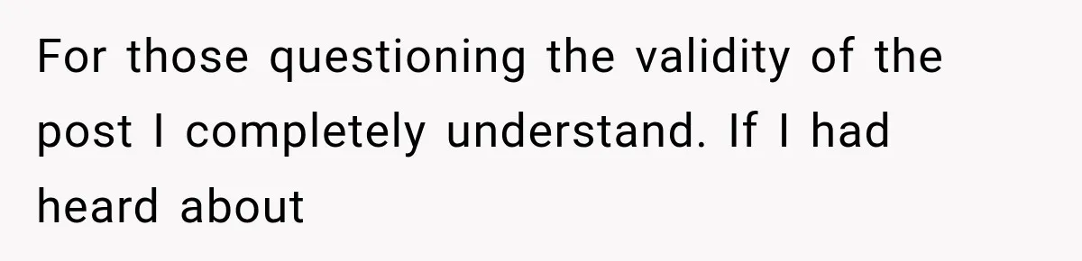 For those questioning the validity of the post I completely understand. If I had heard about