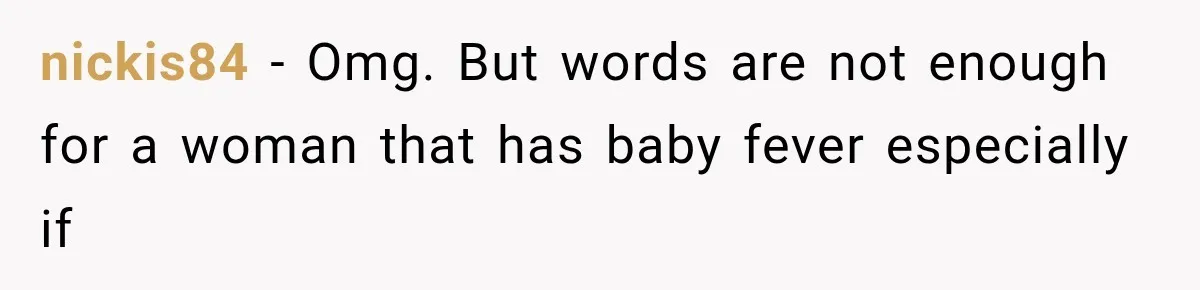 nickis84 − Omg. But words are not enough for a woman that has baby fever especially if
