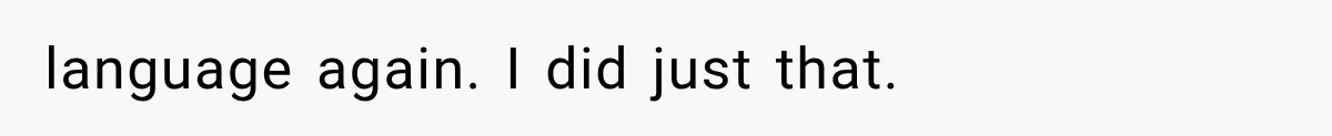 language again. I did just that.
