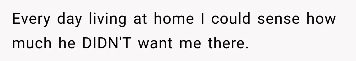 Father Welcomes His Children Home, But Years Later He Feels Trapped In His Own House Every day living at home I could sense how much he DIDN'T want me there.