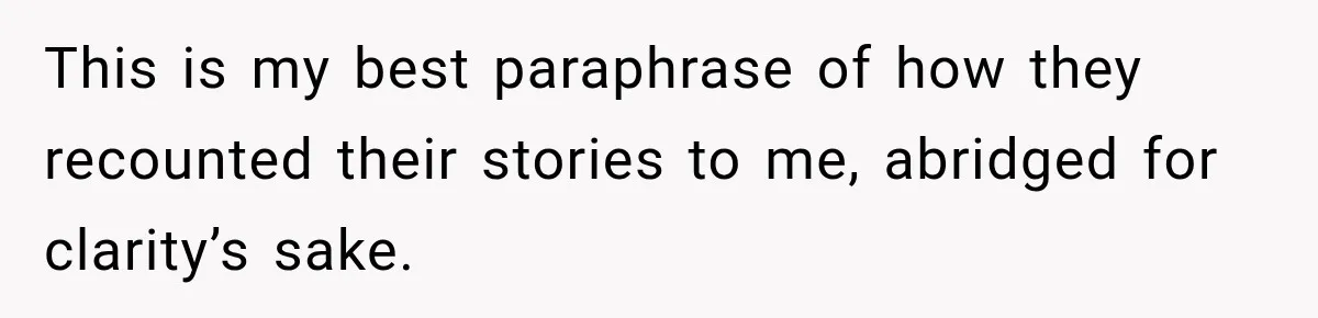 Man Plans A Romantic Trip To Win Her Over, But She Sees A Completely Different Story This is my best paraphrase of how they recounted their stories to me, abridged for clarity’s sake.