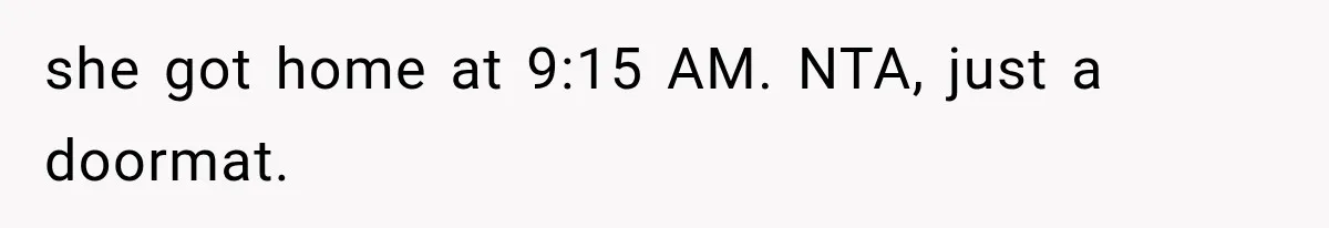 Sister Gets A Free Ride To The Beach, Then Her Entitlement Ends The Entire Trip she got home at 9:15 AM. NTA, just a doormat.