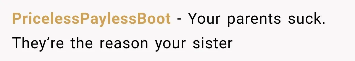 Sister Gets A Free Ride To The Beach, Then Her Entitlement Ends The Entire Trip PricelessPaylessBoot − Your parents suck. They’re the reason your sister