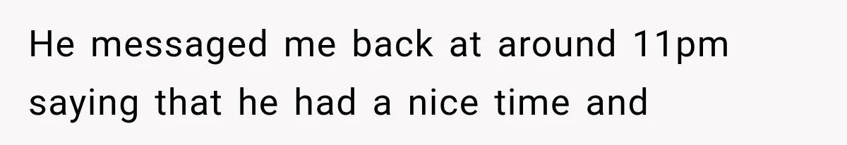 She Invited Her Best Friend To Celebrate Her Dream Home, But He Left Only Criticism Behind He messaged me back at around 11pm saying that he had a nice time and