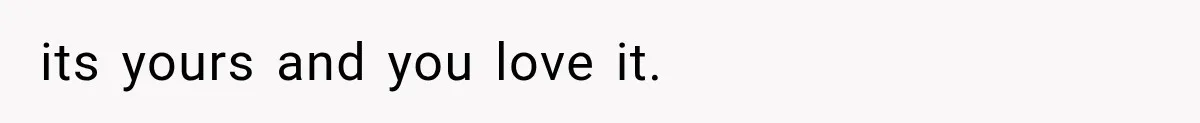 She Invited Her Best Friend To Celebrate Her Dream Home, But He Left Only Criticism Behind its yours and you love it.