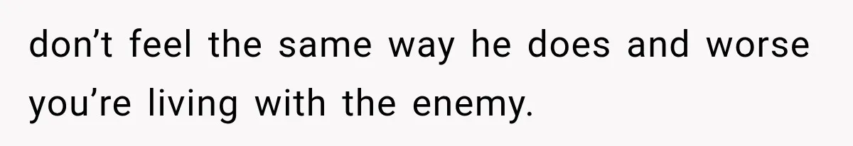 She Invited Her Best Friend To Celebrate Her Dream Home, But He Left Only Criticism Behind don’t feel the same way he does and worse you’re living with the enemy.