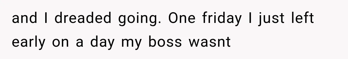 She Lost Her Internship Hours, So Her Mom Helped Her Pull Off A Graduation Scheme and I dreaded going. One friday I just left early on a day my boss wasnt