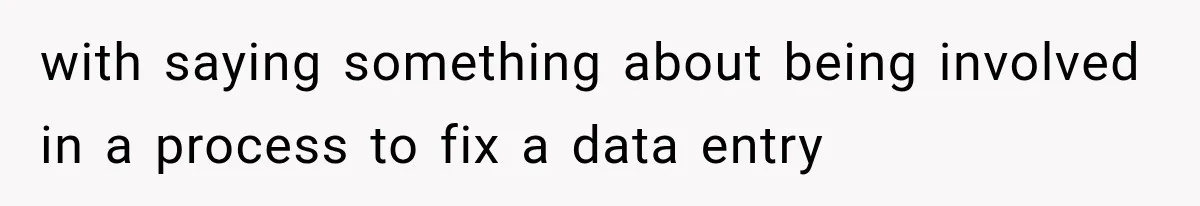 She Lost Her Internship Hours, So Her Mom Helped Her Pull Off A Graduation Scheme with saying something about being involved in a process to fix a data entry