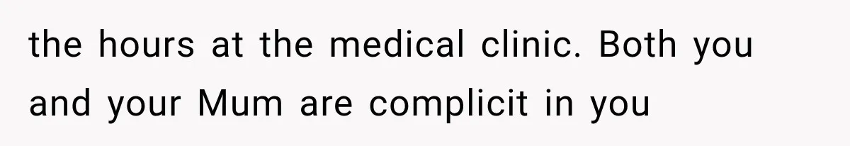 She Lost Her Internship Hours, So Her Mom Helped Her Pull Off A Graduation Scheme the hours at the medical clinic. Both you and your Mum are complicit in you
