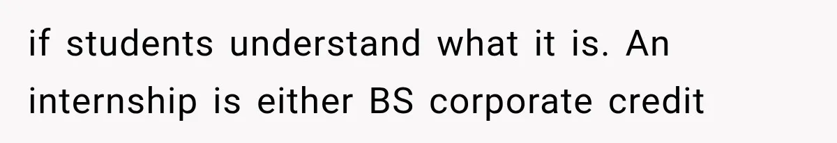 She Lost Her Internship Hours, So Her Mom Helped Her Pull Off A Graduation Scheme if students understand what it is. An internship is either BS corporate credit