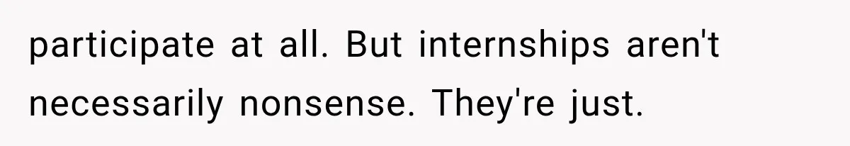 She Lost Her Internship Hours, So Her Mom Helped Her Pull Off A Graduation Scheme participate at all. But internships aren't necessarily nonsense. They're just.