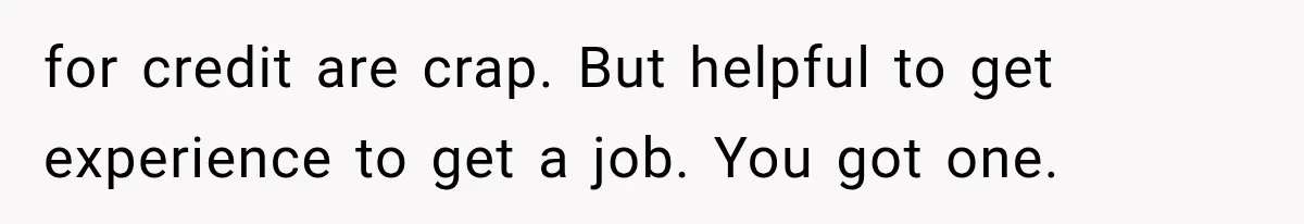 She Lost Her Internship Hours, So Her Mom Helped Her Pull Off A Graduation Scheme for credit are crap. But helpful to get experience to get a job. You got one.