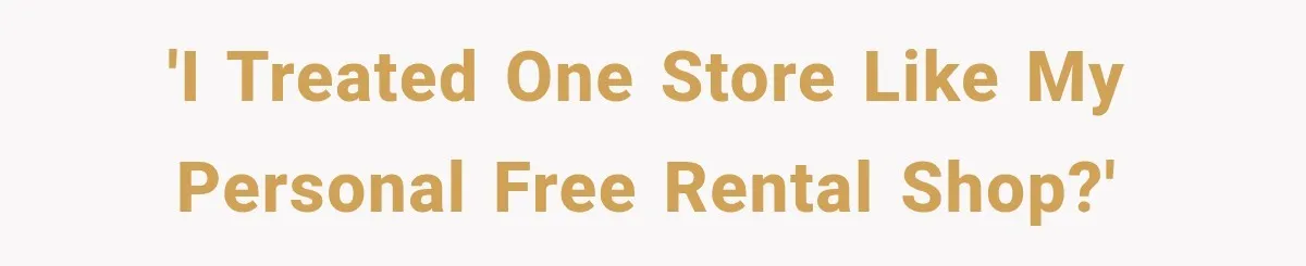 He Thought He Found A Return Policy Loophole, Until One Employee Called Him Out 'I treated one store like my personal free rental shop?'