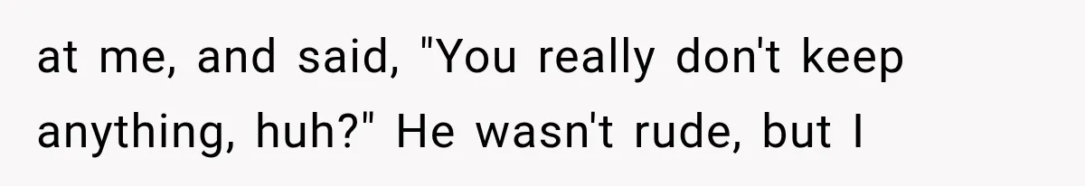He Thought He Found A Return Policy Loophole, Until One Employee Called Him Out at me, and said, "You really don't keep anything, huh?" He wasn't rude, but I