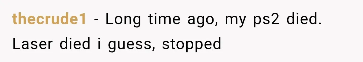 He Thought He Found A Return Policy Loophole, Until One Employee Called Him Out thecrude1 − Long time ago, my ps2 died. Laser died i guess, stopped