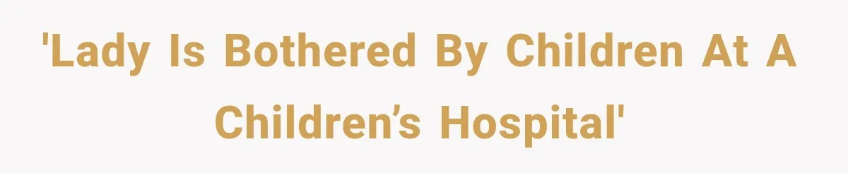Woman Complains About A Disabled Child Making Noise At A Children’s Hospital, Gets Shut Down 'Lady is bothered by children at a children’s hospital'