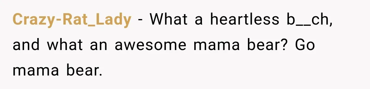 Woman Complains About A Disabled Child Making Noise At A Children’s Hospital, Gets Shut Down Crazy-Rat_Lady − What a heartless b__ch, and what an awesome mama bear? Go mama bear.