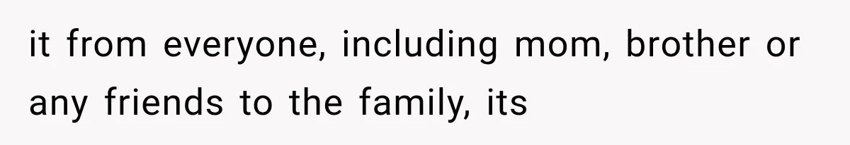 She Thought Her Father’s Friends Were Offering A Fresh Start, But Her Classmates Saw Red Flags it from everyone, including mom, brother or any friends to the family, its