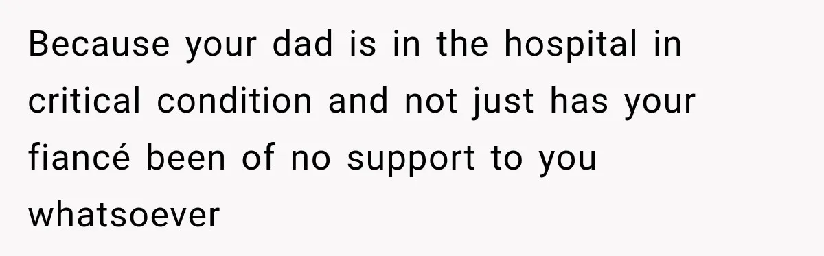 Woman Kicked Her Fiancé’s Family Out After They Turned Her Home Into A Party While Her Dad Was Dying Because your dad is in the hospital in critical condition and not just has your fiancé been of no support to you whatsoever