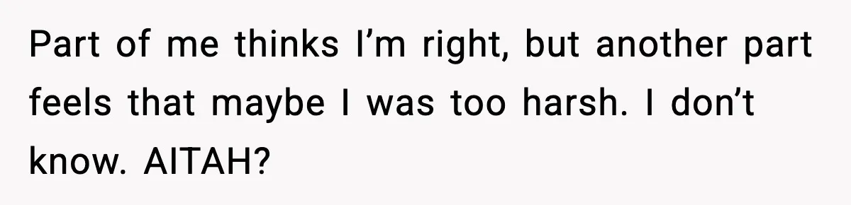 Man Told His Cousin To Lower His Dating Standards After Fame Changed His Expectations Part of me thinks I’m right, but another part feels that maybe I was too harsh. I don’t know. AITAH?