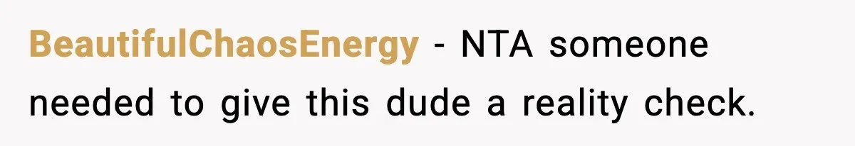 Man Told His Cousin To Lower His Dating Standards After Fame Changed His Expectations BeautifulChaosEnergy − NTA someone needed to give this dude a reality check.
