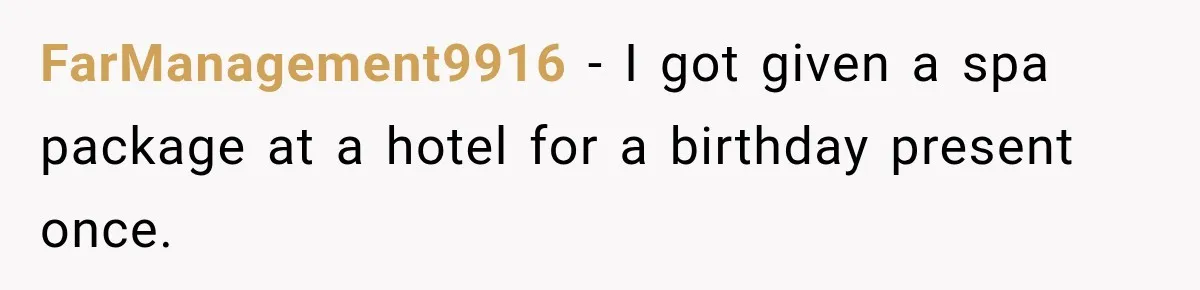 Parents Brought Their Child Into an Adults-Only Spa, Then Blamed Everyone Else for Enforcing the Rule FarManagement9916 − I got given a spa package at a hotel for a birthday present once.