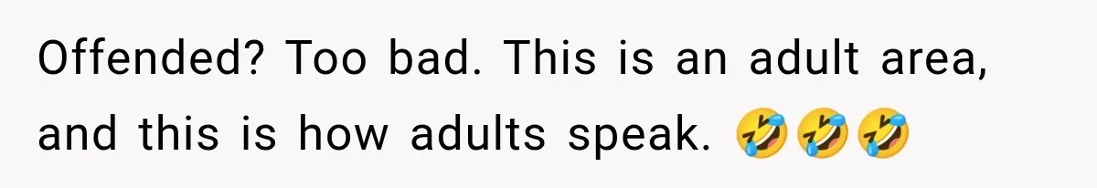Parents Brought Their Child Into an Adults-Only Spa, Then Blamed Everyone Else for Enforcing the Rule Offended? Too bad. This is an adult area, and this is how adults speak. 🤣🤣🤣