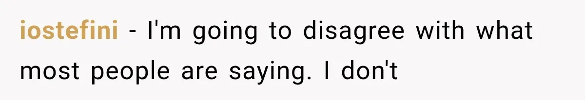 iostefini − I'm going to disagree with what most people are saying. I don't