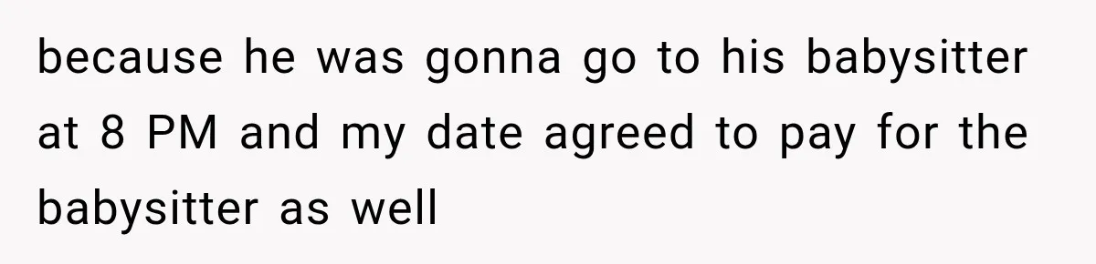 Woman Cancels After Her Date Runs Two Hours Late, Then He Starts Contacting Her Everywhere because he was gonna go to his babysitter at 8 PM and my date agreed to pay for the babysitter as well