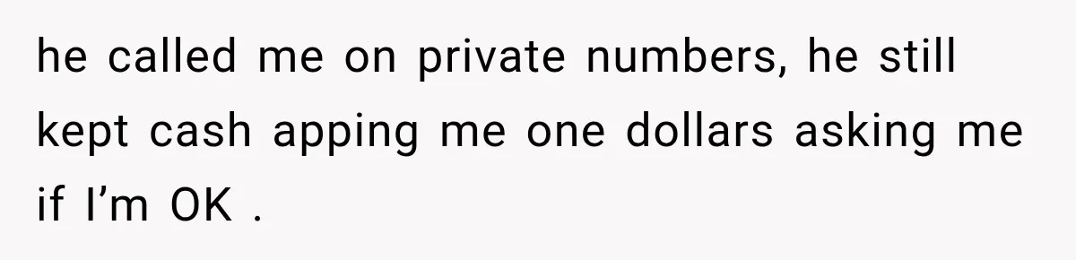 Woman Cancels After Her Date Runs Two Hours Late, Then He Starts Contacting Her Everywhere he called me on private numbers, he still kept cash apping me one dollars asking me if I’m OK .