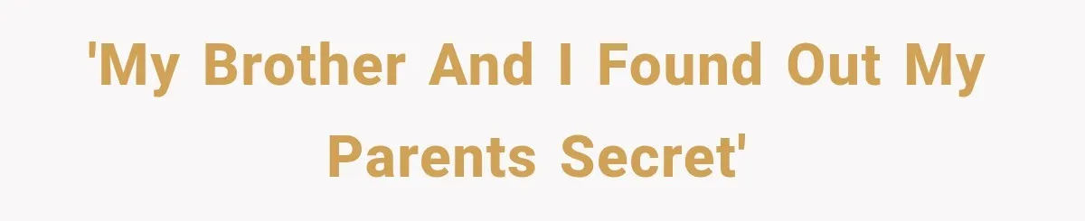 'My Brother and i Found out my Parents secret'