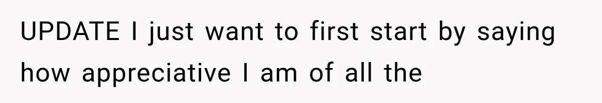 She Spent Years Supporting Her Brother’s Children, Then Her Family Expected Her to Become Their Parent UPDATE I just want to first start by saying how appreciative I am of all the