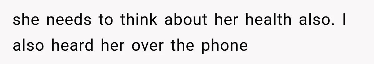 She Spent Years Supporting Her Brother’s Children, Then Her Family Expected Her to Become Their Parent she needs to think about her health also. I also heard her over the phone