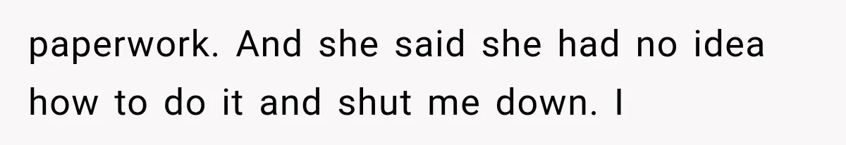 She Spent Years Supporting Her Brother’s Children, Then Her Family Expected Her to Become Their Parent paperwork. And she said she had no idea how to do it and shut me down. I
