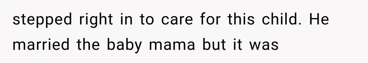 She Spent Years Supporting Her Brother’s Children, Then Her Family Expected Her to Become Their Parent stepped right in to care for this child. He married the baby mama but it was