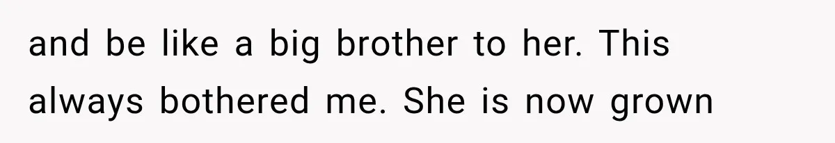 She Spent Years Supporting Her Brother’s Children, Then Her Family Expected Her to Become Their Parent and be like a big brother to her. This always bothered me. She is now grown