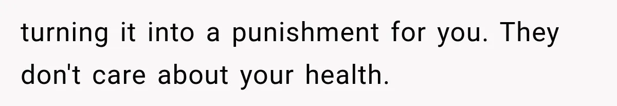 She Spent Years Supporting Her Brother’s Children, Then Her Family Expected Her to Become Their Parent turning it into a punishment for you. They don't care about your health.