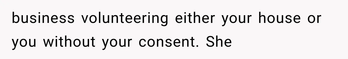 She Spent Years Supporting Her Brother’s Children, Then Her Family Expected Her to Become Their Parent business volunteering either your house or you without your consent. She