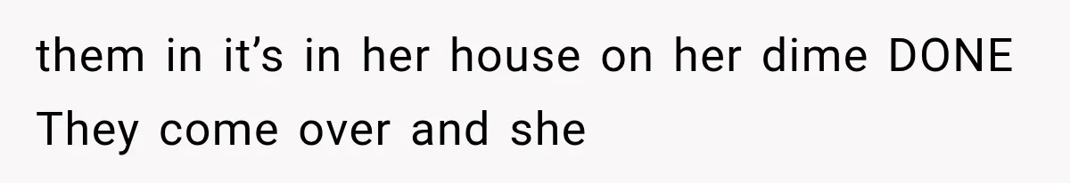 She Spent Years Supporting Her Brother’s Children, Then Her Family Expected Her to Become Their Parent them in it’s in her house on her dime DONE They come over and she