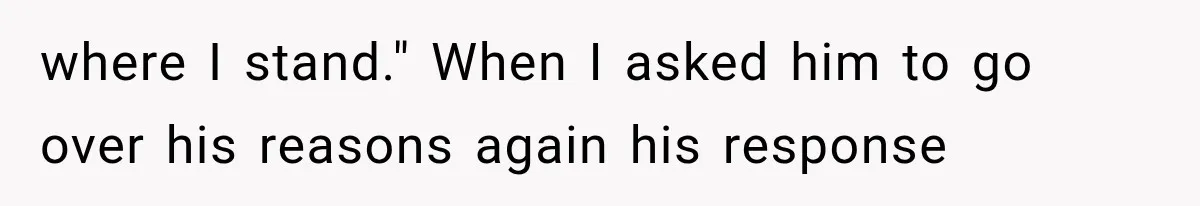 She Feared Telling Her Husband About Baby Number Four, Then the Hospital Revealed a Bigger Twist where I stand." When I asked him to go over his reasons again his response