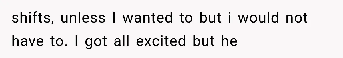 She Feared Telling Her Husband About Baby Number Four, Then the Hospital Revealed a Bigger Twist shifts, unless I wanted to but i would not have to. I got all excited but he
