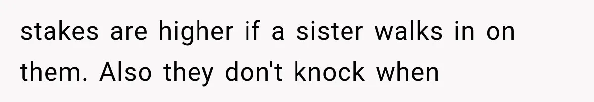 She Feared Telling Her Husband About Baby Number Four, Then the Hospital Revealed a Bigger Twist stakes are higher if a sister walks in on them. Also they don't knock when