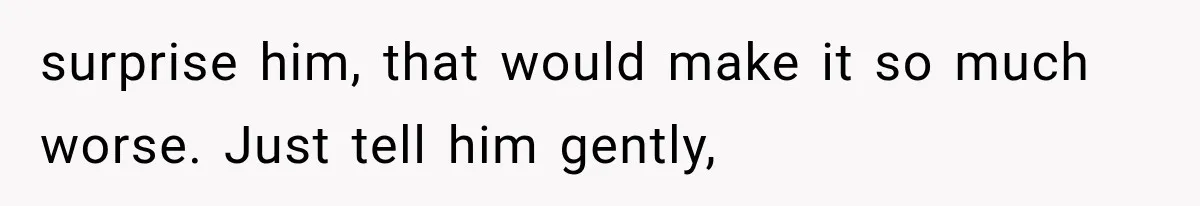 She Feared Telling Her Husband About Baby Number Four, Then the Hospital Revealed a Bigger Twist surprise him, that would make it so much worse. Just tell him gently,