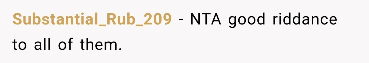 Substantial_Rub_209 − NTA good riddance to all of them.