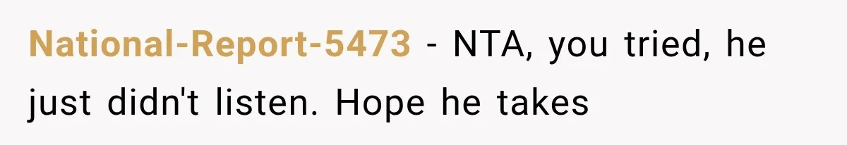 National-Report-5473 − NTA, you tried, he just didn't listen. Hope he takes